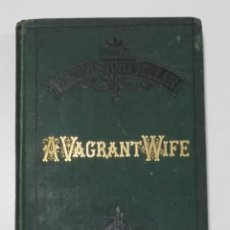 Libros antiguos: A VAGRANT WIFE, HACIA 1880, IMPRESOR WILLIAM STEVENS, LONDRES. Lote 339727913