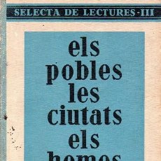 Libros antiguos: ELS POBLES - LES CIUTATS - ELS HOMES - SELECTE DE LECTURES III. Lote 339736008