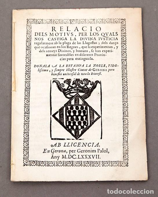 Libri antichi: RELACIO DELS MOTIUS PER LOS QUALS NOS CASTIGA LA DIVINA JUSTICIA - PLAGA LLAGOSTAS - 1687