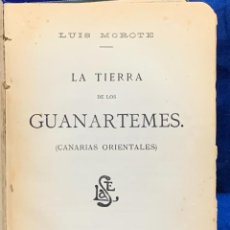 Libros antiguos: LA TIERRA DE LOS GUANARTEMES CANARIAS ORIENTALES LUIS MOROTE 20X13X4CMS. Lote 339877953