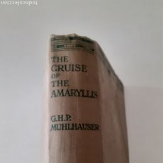 Libros antiguos: THE CRUISE OF THE AMARYLLIS, G. H. P. MUHLHAUSER, 1924 INGLÉS. Lote 340283558