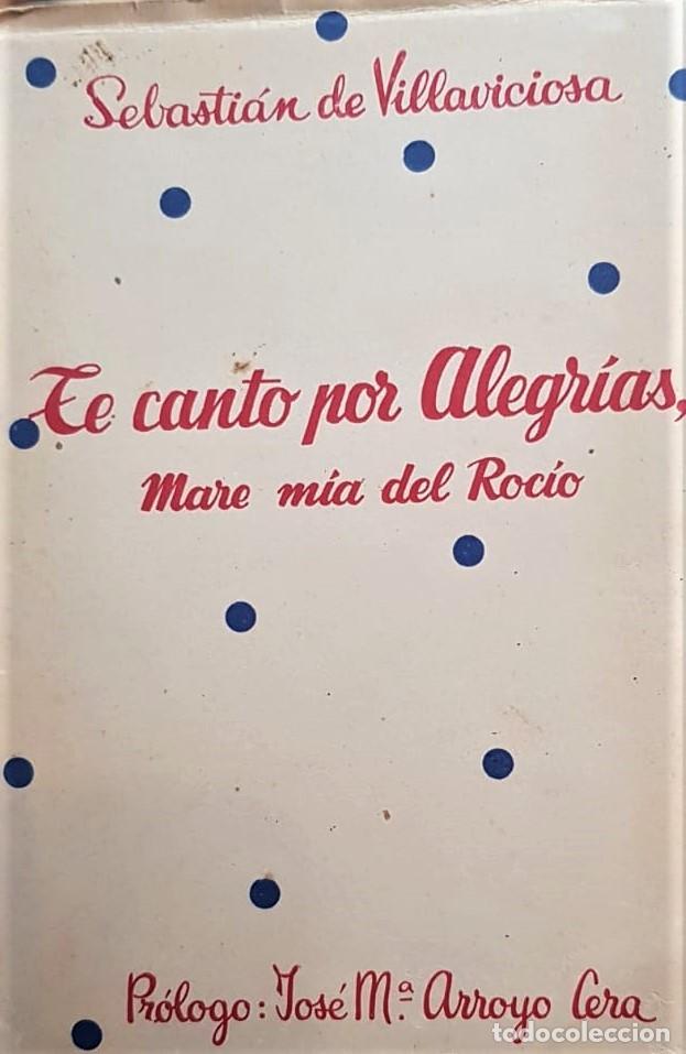 Old books: VILLAVICIOSA, Sebasti&aacute;n de. Te canto por alegr&iacute;as, Mare m&iacute;a del Roc&iacute;o.