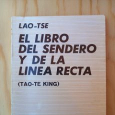 Libros antiguos: EL LIBRO DEL SENDERO Y DE LA LINEA RECTA (TAO-TE KING) - LAO-TSE - ED. KIER - BUENOS AIRES - 1979. Lote 340367363