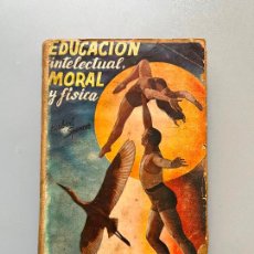 Libri antichi: EDUCACIÓN INTELECTUAL MORAL Y FISICA. CUBIERTA DE MANUEL MONLEON. EDICIONES ESTUDIOS, CA. 1920. RB*