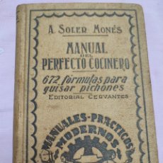 Libros antiguos: MANUAL DEL PERFECTO COCINERO. 672 FÓRMULAS PARA GUISAR PICHONES. A. SOLER MONÉS 1930