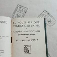Libros antiguos: EL NOVELISTA QUE VENDIO A SU PATRIA O TARTARIN REVOLUCIONARIO, DE EL CABALLERO AUDAZ. Lote 340909218