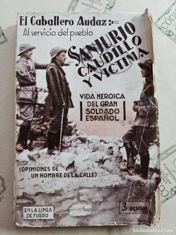 Libros antiguos: SANJURJO, CAUDILLO Y VICTIMA, de EL CABALLERO AUDAZ - Foto 1