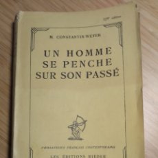 Libros antiguos: UN HOMME SE PENCHE SUR SON PASSÉ - M. CONSTANTIN-WEYER. Lote 341220028