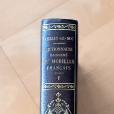 Libros antiguos: DICTIONNAIRE RAISONNÉ DU MOBILIER FRANÇAIS. VIOLLET-LE-DUC TOME PREMIER. MEUBLES. Lote 341708063
