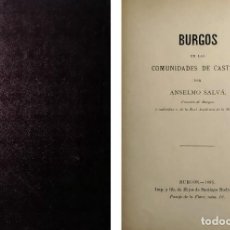 Libros antiguos: BURGOS EN LAS COMUNIDADES DE CASTILLA / ANSELMO SALVÁ. HIJOS DE SANTIAGO RODRÍGUEZ, 1895.. Lote 341889158