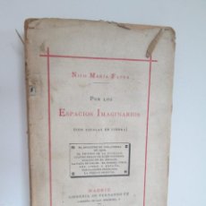 Libros antiguos: NILO MARIA FABRA. POR LOS ESPACIOS IMAGINARIOS. LIBRERIA DE FERNANDO FE. 1885. Lote 341907998