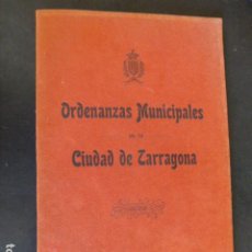 Libros antiguos: TARRAGONA ORDENANZAS MUNICIPALES 1913. Lote 341955498