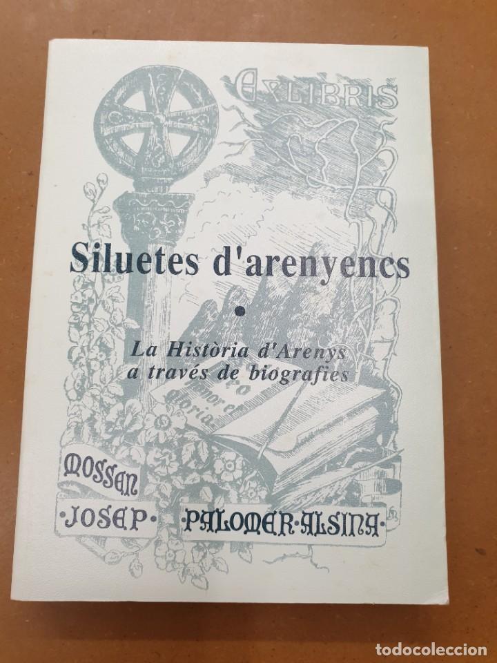 Livros antigos: Siluetes d'arenyencs La Historia d'Arenys a traves de biografies