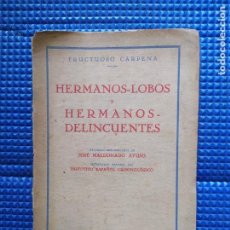 Libros antiguos: HERMANOS LOBOS Y HERMANOS DELINCUENTES FRUCTUOSO CARPENA 1930. Lote 343238843