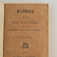 Libros antiguos: HISTORIA DE LA FRAC-MAZONERÍA Y DE LAS SOCIEDADES ANTIGUAS Y MODERNAS, 1858, CLAVEL, CARACAS.. Lote 343392758
