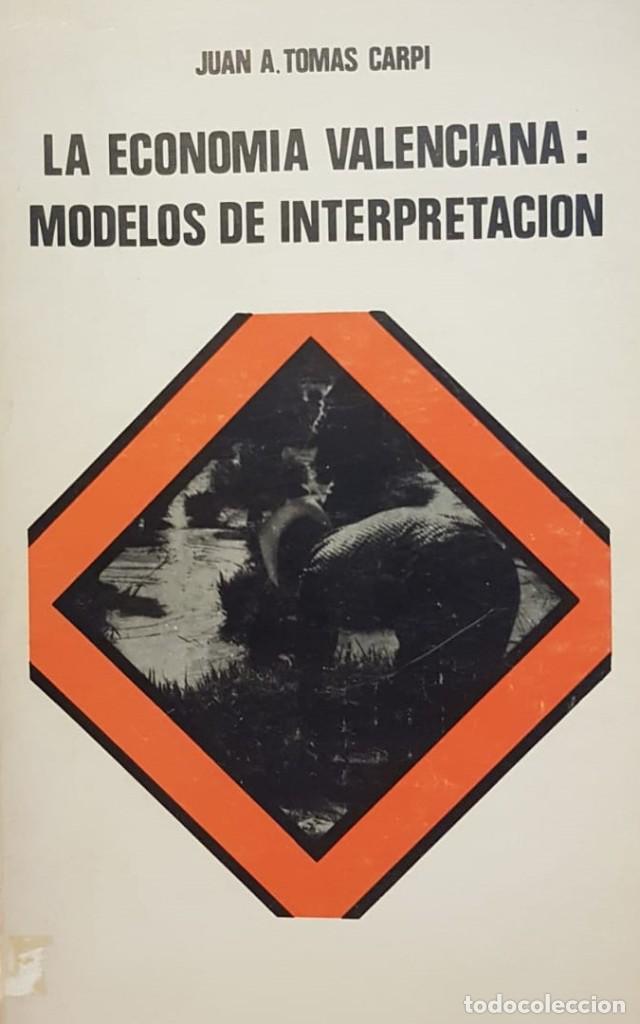 Livros antigos: TOMAS CAPRI, Juan A. La econom&iacute;a valenciana: modelos de interpretaci&oacute;n.