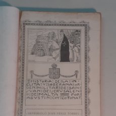 Libros antiguos: AGUSTÍN COY COTONAT: HISTORIA DE LA ÍNCLITA Y SOBERANA ORDEN MILITAR DE SAN JUAN DE JERUSALÉN (1913)
