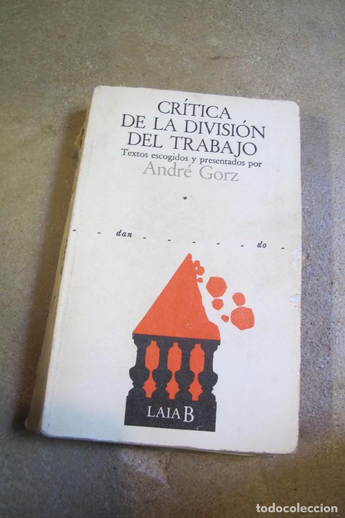 Libros antiguos: CRITICA DE LA DIVISION DEL TRABAJO. ANDRE GORZ - Foto 1