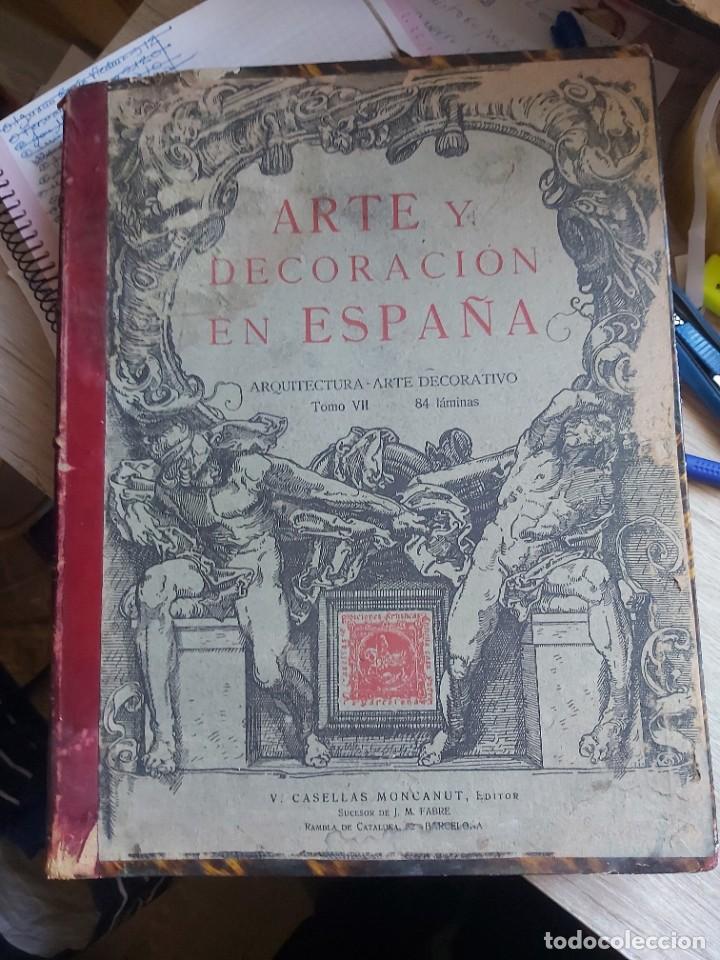Old books: ARTE Y DECORACION EN ESPANA: ARQUITECTURA - ARTE DECORATIVO. Vol. VII V. Casellas GASTOS GRATIS