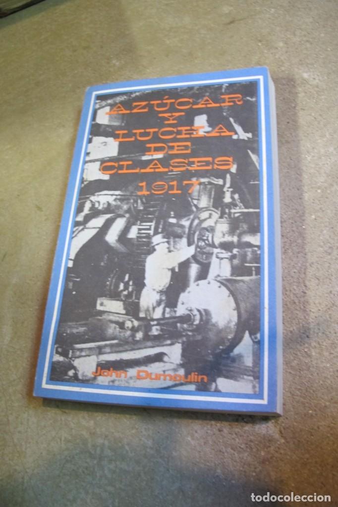 Libros antiguos: AZUCAR Y LUCHA DE CLASES 1917. JOHN DUMOULIN