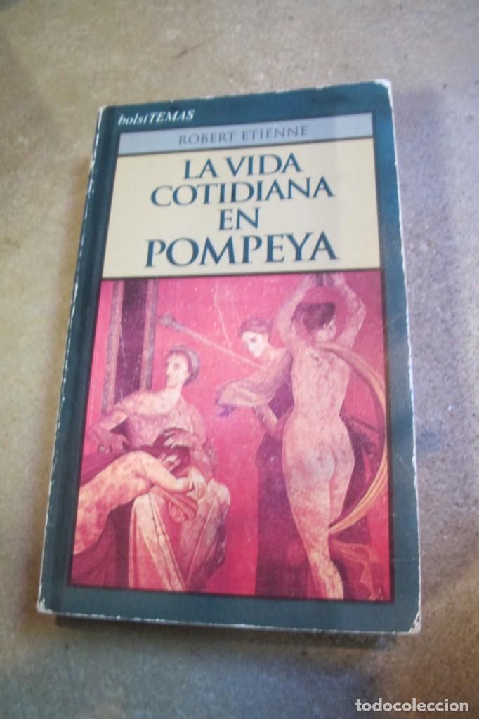 Libros antiguos: LA VIDA COTIDIANA EN POMPEYA. ROBERT ETIENNE - Foto 1
