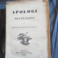 Libros antiguos: APOLOGI MISTERIOSI. FRANCESCANTONIO SPADA. NAPOLI, 1835. Lote 344436978