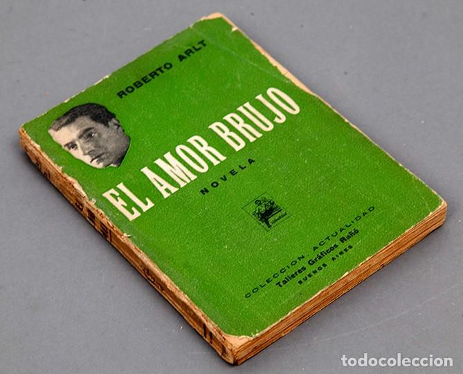 Libros antiguos: Roberto Arlt - El Amor Brujo - 1932 - Foto 2