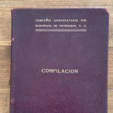 Libros antiguos: COMPANIA ARRENDATARIA DEL MONOPOLIO DE PETROLEOS S.A., COMPILACION. AÑO 1927. MADRID IMPRENTA PALOME. Lote 344729853