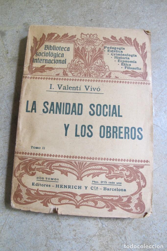 Libri antichi: LA SANIDAD SOCIAL Y LOS OBREROS. I. VALENTI VIVO ( ENSAYO ANTROPOLOGICO ) TOMO II 1905