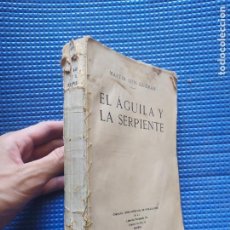 Libros antiguos: EL AGUILA Y LA SERPIENTE MARTIN LUIS GUZMAN 1928 SIN TAPAS. Lote 345319143