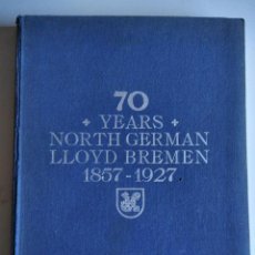 Libros antiguos: 70 YEARS NORTH GERMAN LLOYD BREMEN 1857 - 1927 (ATLANTIC VERLAG, BERLIN). Lote 345578513