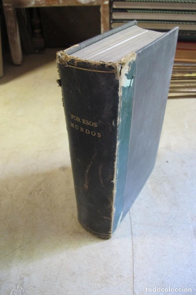 Libri antichi: POR ESOS MUNDOS. TOMO II. DESDE NOVIEMBRE 1903, A&Ntilde;O IV N&ordm; 106 AL A&Ntilde;O VII 1906 N&ordm; 142.