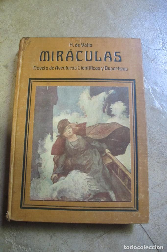 Libri antichi: MIRACULAS. H. DE VOLTA. NOVELA DE AVENTURAS CIENTIFICAS Y DEPORTIVAS. 1925