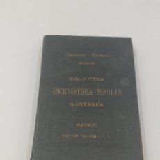 Libros antiguos: BIBLIOTECA ENCICLOPÉDICA POPULAR ILUSTRADA. MADRID.