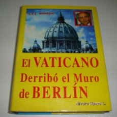 Libros antiguos: EL VATICANO DERRIBO EL MURO DE BERLIN DE ALVARO BAEZA L.. Lote 346067708