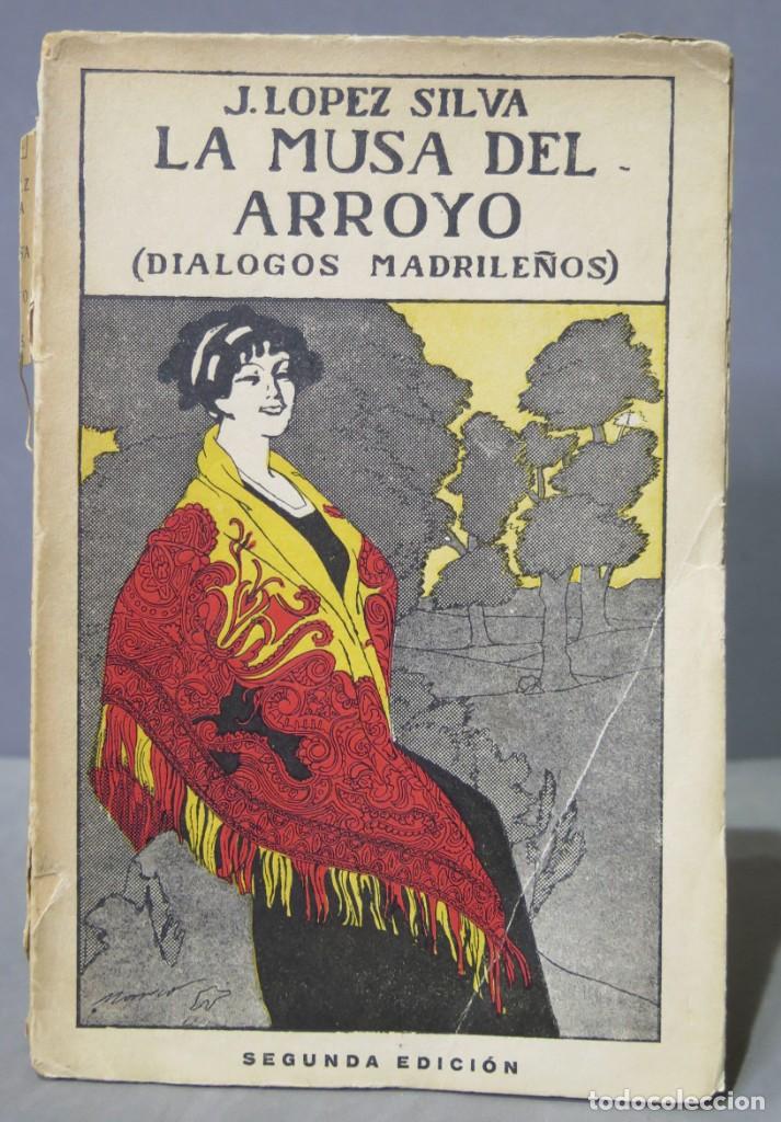 Libros antiguos: 1911.- LA MUSA DEL ARROYO. LOPEZ SILVA - Foto 1
