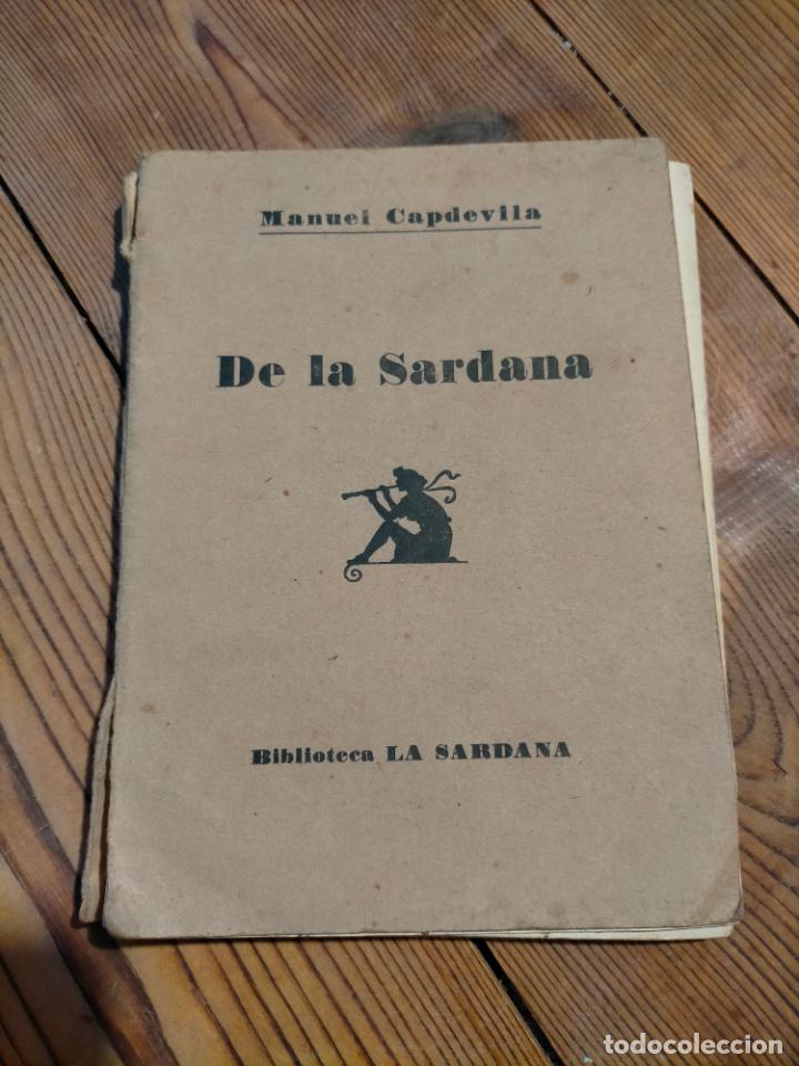 Libros antiguos: DE LA SARDANA PER MANUEL CAPDEVILA 1925 FRANCESC GENOV&Eacute; CATAL&Agrave; - Foto 1
