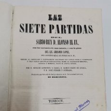 Libros antiguos: L-993. LAS SIETE PARTIDAS DEL SABIO REY D.ALONSO EL IX. D.IGNACIO SANPONTS Y BARBA. TOMO IV. 1844.