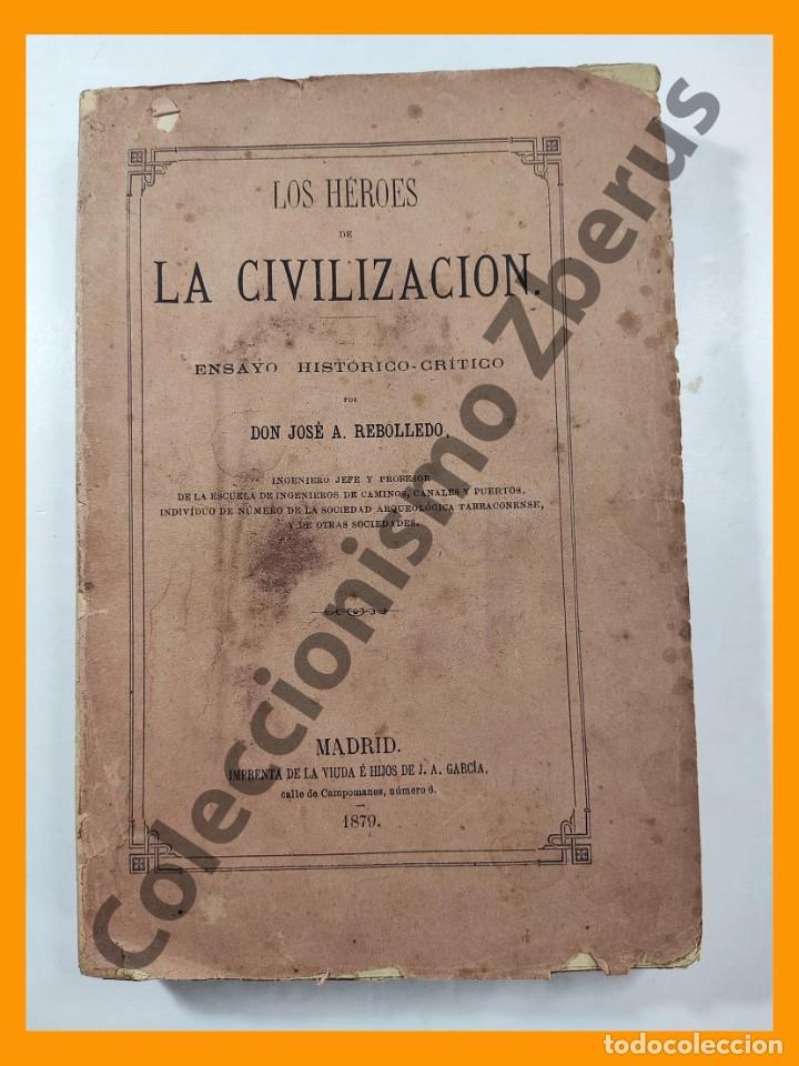 Livres anciens: Los Heroes de la Civilizacion - Jose Antonio Rebolledo y Palma