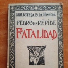 Livros antigos: 1ª EDICIÓN 1924 - FATALIDAD - PEDRO DE RÉPIDE - BIBLIOTECA DE LA LIBERTAD. Lote 346486168