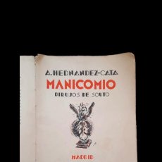 Libros antiguos: MANICOMIO - A. HERNANDEZ CATA - DIBUJOS DE SOUTO - MADRID 1931