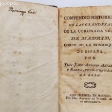 Libros antiguos: COMPENDIO HISTÓRICO DE LAS GRANDEZAS DE LA CORONADA VILLA DE MADRID - JOSÉ ANTONIO ALVAREZ - 1786