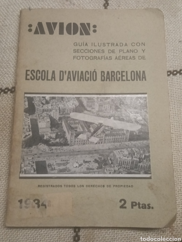 Libri antichi: ESCOLA D'AVIACIO BARCELONA GUIA ILUSTRADA CONCEPCIONES DE PLANO I FOTOGRAFIES A&Egrave;RIES 1934