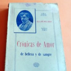 Libros antiguos: JUAN JOSÉ SOIZA REILLY - CRÓNICAS DE AMOR DE BELLEZA Y DE SANGRE - MAUCCI- 1911. Lote 346672428