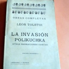 Libros antiguos: OBRAS COMPLETAS DE LEÓN TOLSTOI - LA INVASIÓN POLIKUCHKA - EDICIÓN ECONÓMICA - 1905. Lote 346701183