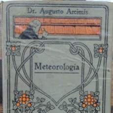 Libros antiguos: METEOROLOGÍA - AUGUSTO ARCIMIS (GALLACH / CALPE) /// CLIMA METEREOLÓGICO FÍSICA NATURALEZA BIOLOGÍA. Lote 346720773