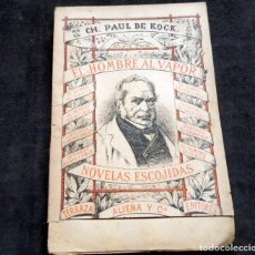 Libros antiguos: CH. PAUL DE KOCK - UN HOMBRE AL VAPOR - NOVELAS ESCOGIDAS - 1883. Lote 346962198