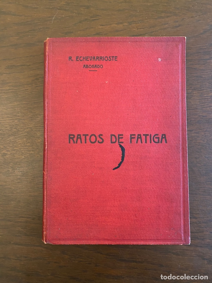Libros antiguos: Libro &ldquo;Ratos de Fatiga&rdquo; de Ram&oacute;n de Echevarrioste - Foto 1