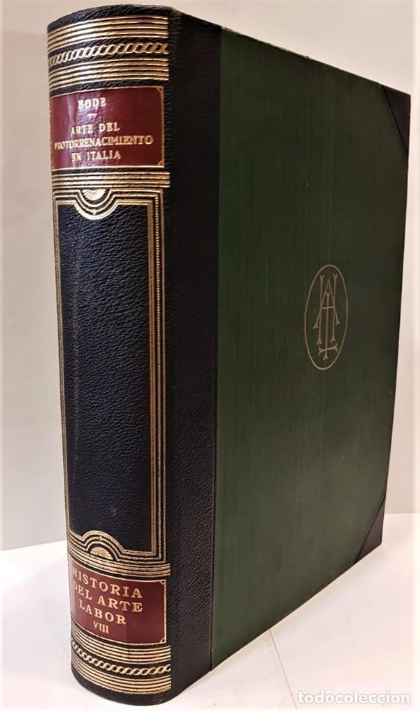 Libri antichi: BODE, Wilhelm von. Historia del Arte Labor VIII. Arte del protorrenacimiento en Italia.