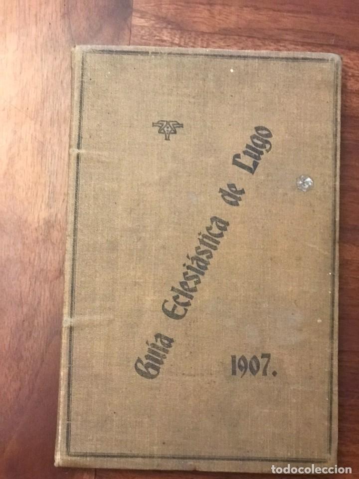 Libros antiguos: Gu&iacute;a Eclesi&aacute;stica de Lugo, Galicia A&ntilde;o 1907. - Foto 1